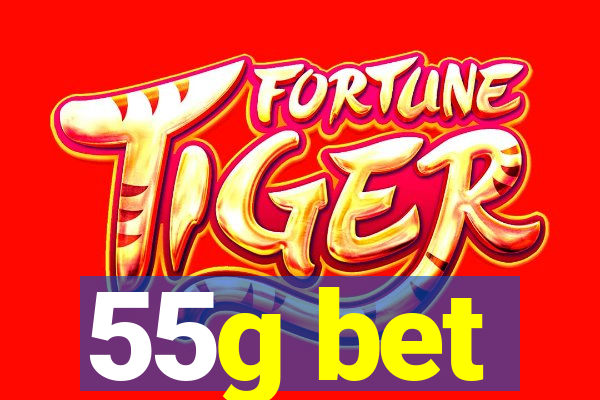 55g bet